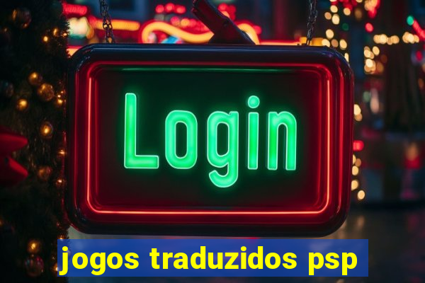 jogos traduzidos psp