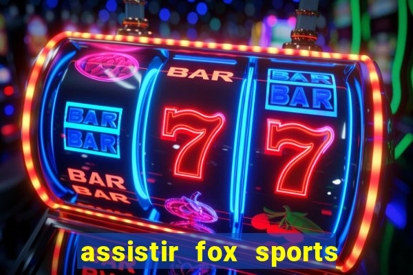 assistir fox sports 2 ao vivo