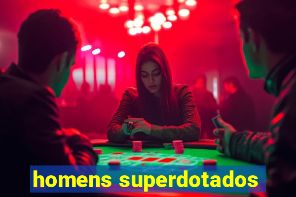homens superdotados