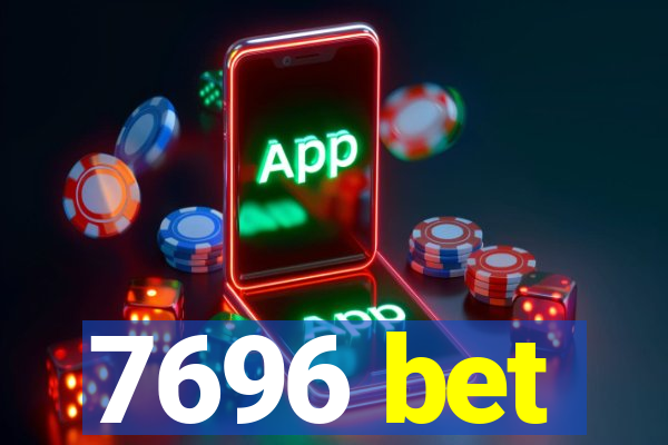 7696 bet