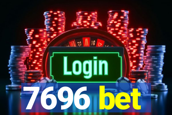 7696 bet