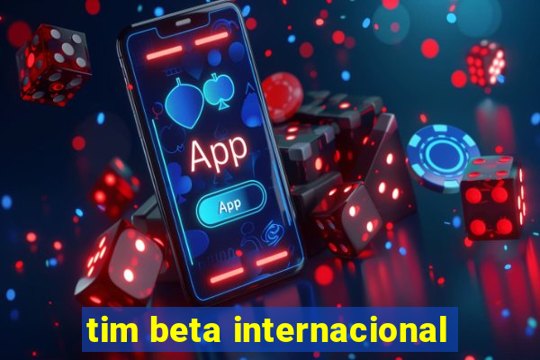 tim beta internacional