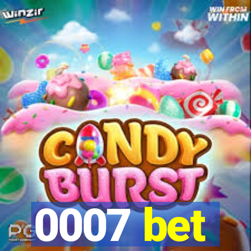 0007 bet