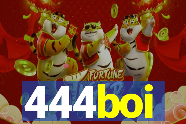 444boi