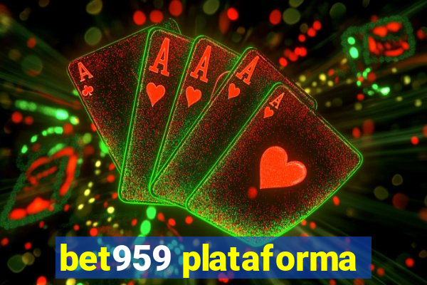 bet959 plataforma