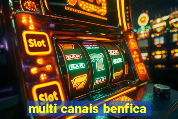 multi canais benfica