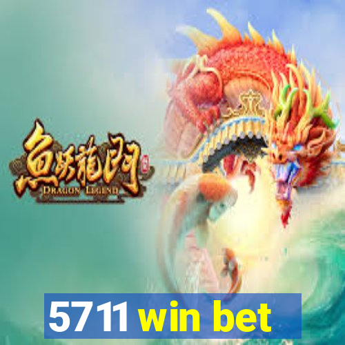 5711 win bet