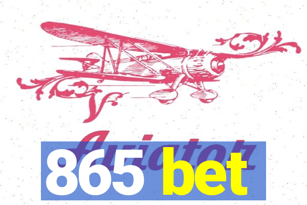 865 bet