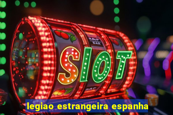 legiao estrangeira espanha
