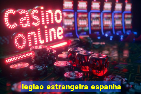legiao estrangeira espanha