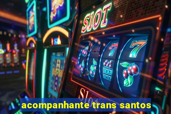 acompanhante trans santos