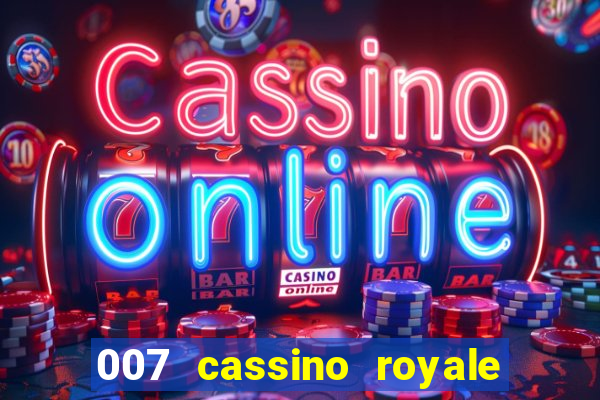007 cassino royale filme completo em portugues