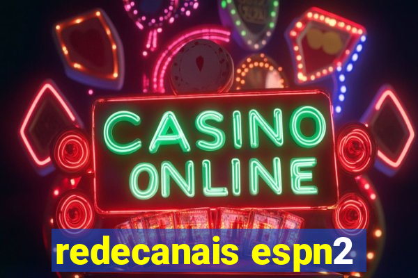 redecanais espn2