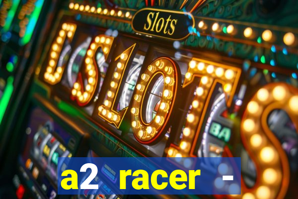 a2 racer - riscando o asfalto filme completo dublado download