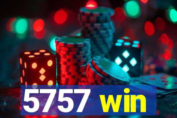 5757 win