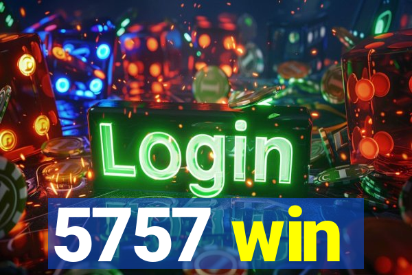 5757 win