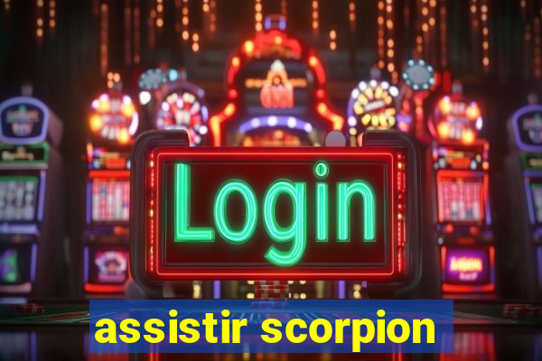 assistir scorpion