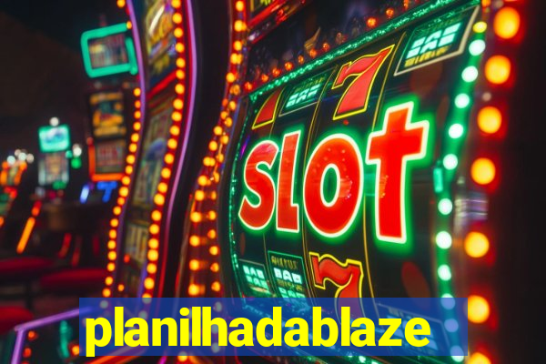 planilhadablaze