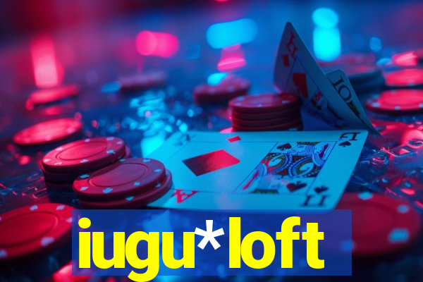 iugu*loft