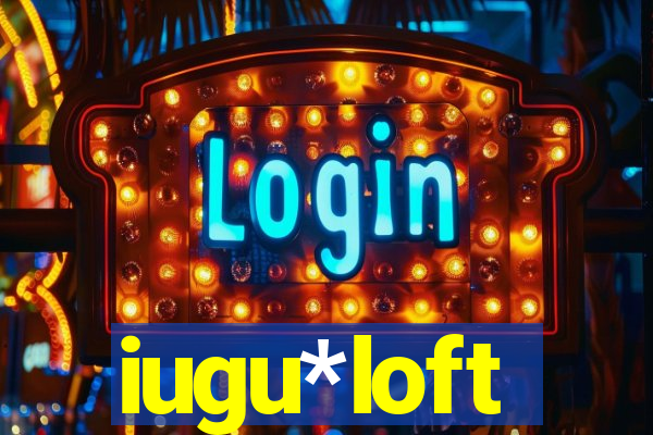 iugu*loft