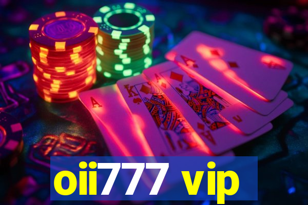 oii777 vip