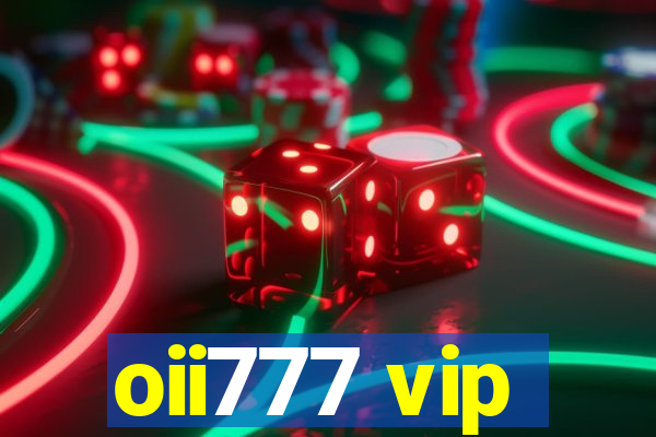 oii777 vip