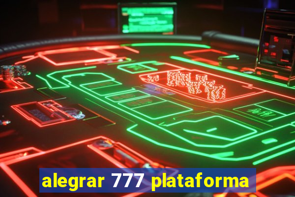 alegrar 777 plataforma