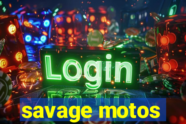savage motos