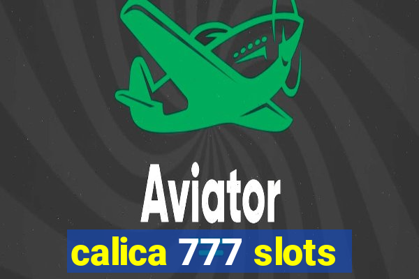 calica 777 slots