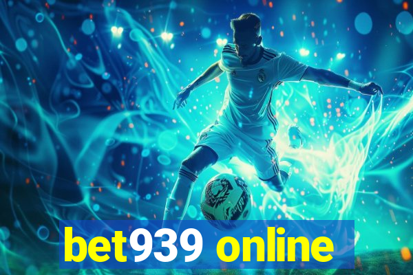 bet939 online