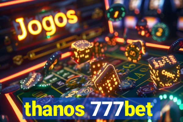 thanos 777bet
