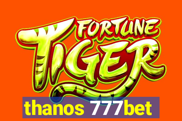 thanos 777bet
