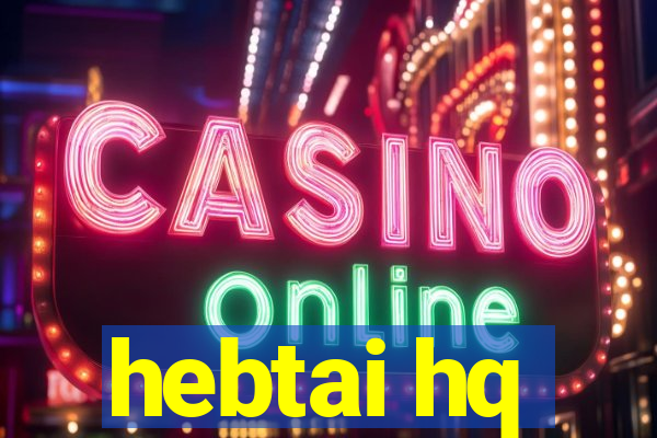 hebtai hq