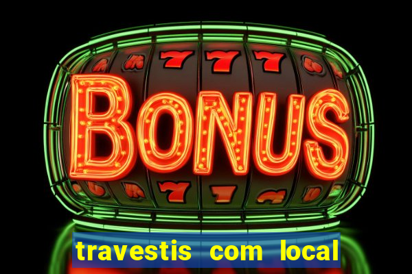 travestis com local em porto alegre