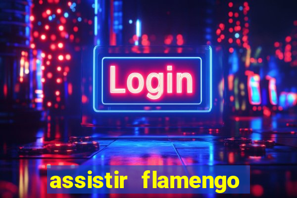assistir flamengo play hd