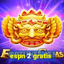 espn 2 gratis