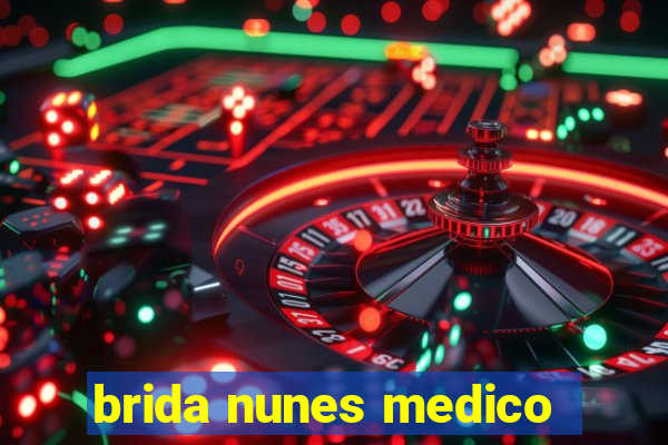 brida nunes medico