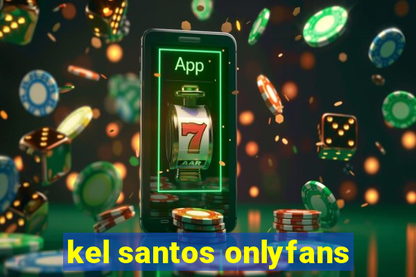 kel santos onlyfans