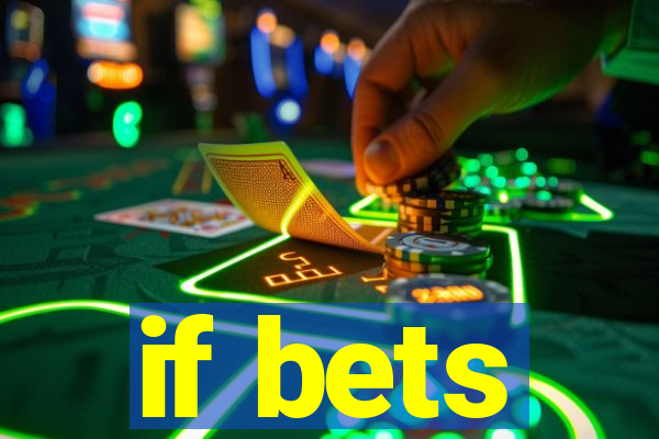if bets