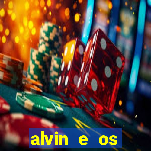 alvin e os esquilos rede canais
