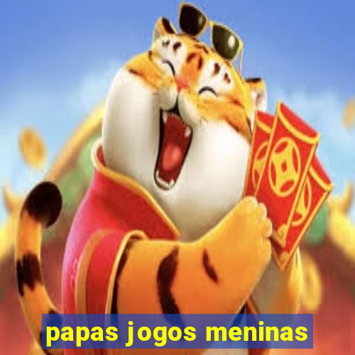 papas jogos meninas