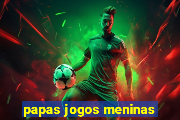 papas jogos meninas