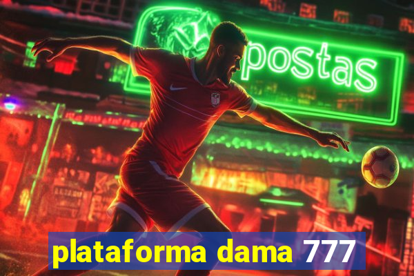 plataforma dama 777