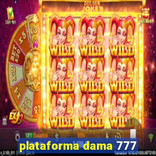 plataforma dama 777