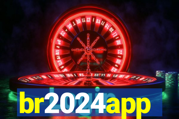 br2024app