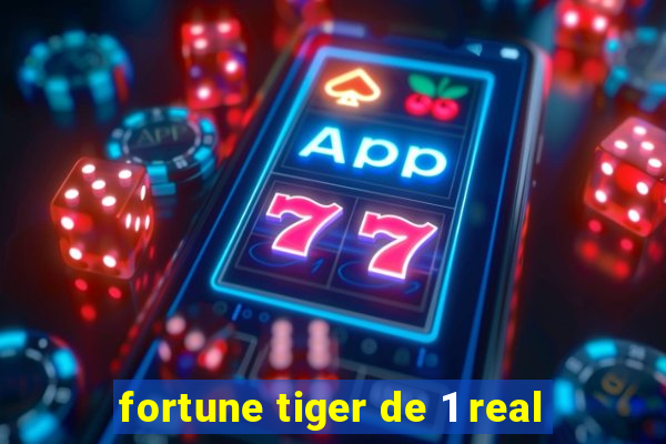 fortune tiger de 1 real