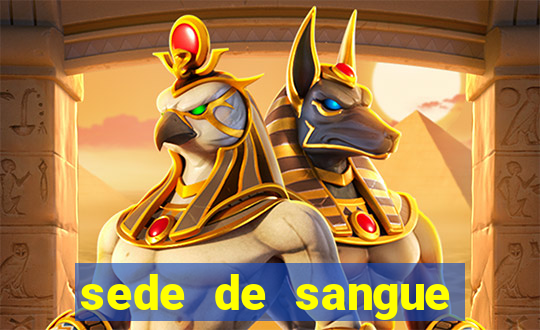 sede de sangue filme completo dublado