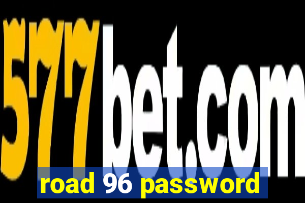 road 96 password