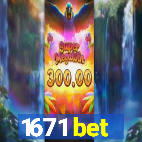 1671 bet