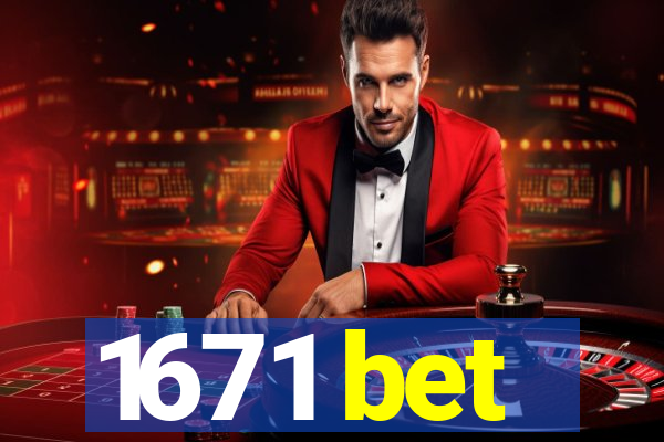 1671 bet